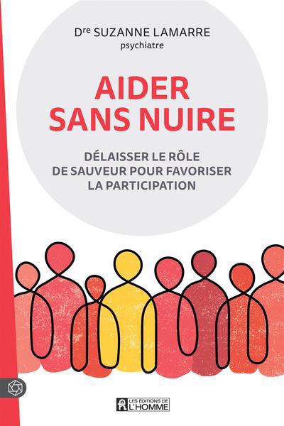 AIDER SANS NUIRE -DELAISSER LE ROLE DE SAUVEUR POUR FAVORISER