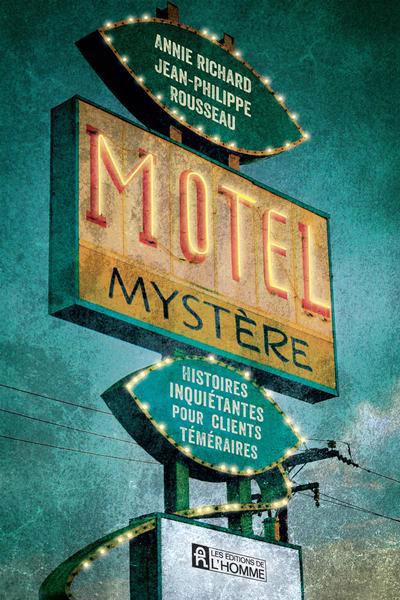 MOTEL MYSTÈRE | ANNIE RICHARD & JEAN-PHILIPPE ROUSSEAU