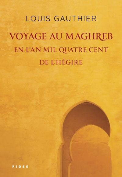 VOYAGE AU MAGHREB EN L'AN MIL QUATRE CENTS DE L' HEGIRE