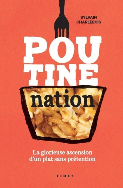 POUTINE NATION : LA GLORIEUSE ASCENSION D'UN PLAT SANS PRETENTION