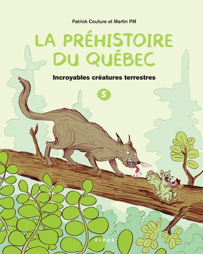 PREHISTOIRE DU QUEBEC  T.05 : INCROYABLES CREATURES VOLANTES