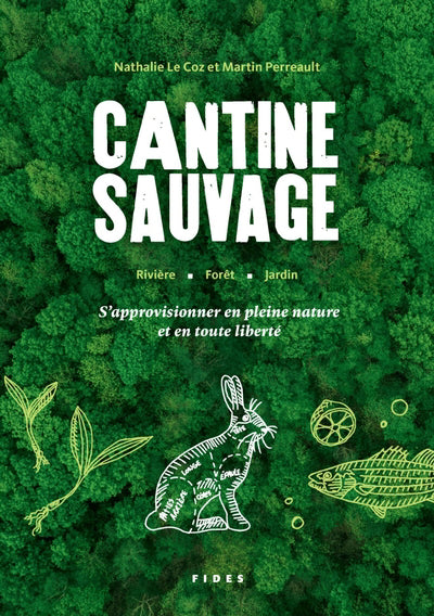 CANTINE SAUVAGE : S'APPROVISIONNER EN PLEINE NATURE ET EN TOUTE L