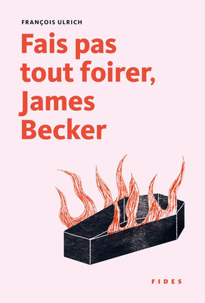 FAIS PAS TOUT FOIRER, JAMES BECKER