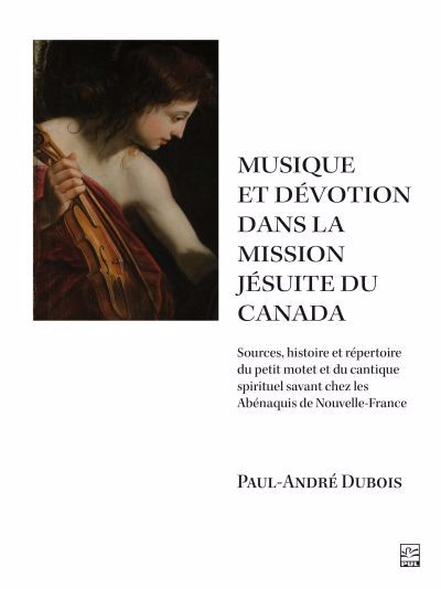 MUSIQUE ET DEVOTION DANS LA MISSION JESUITE DU CANADA