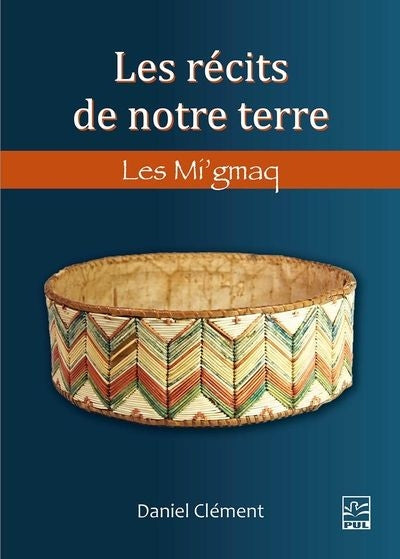 RECITS DE NOTRE TERRE   LES MI'GMAQ