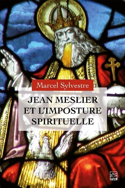 JEAN MESLIER ET L'IMPOSTURE SPIRITUELLE