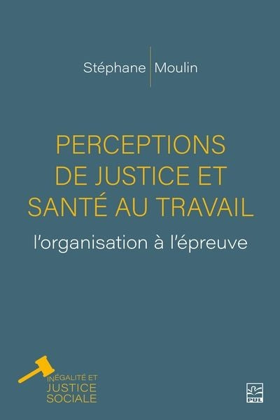 PERCEPTIONS DE JUSTICE ET SANTE AU TRAVAIL