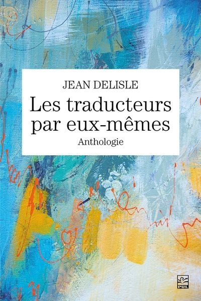 TRADUCTEURS PAR EUX-MEMES   ANTHOLOGIE