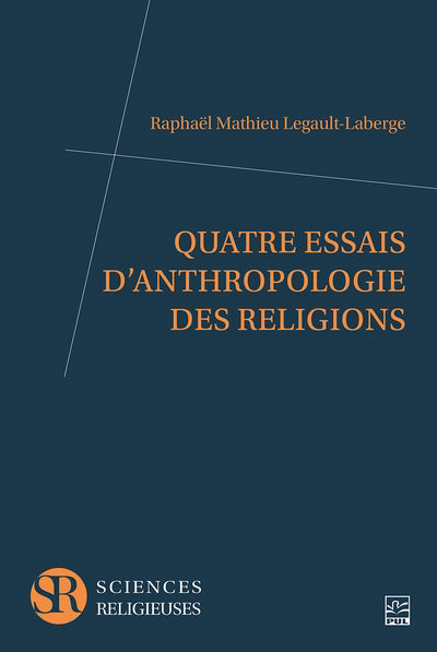 QUATRE ESSAIS D'ANTHROPOLOGIE DES RELIGIONS