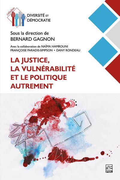 JUSTICE, LA VULNERABILITE ET LA POLITIQUE AUTREMENT