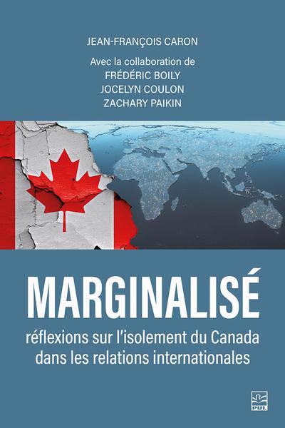 MARGINALISE  REFLEXIONS SUR L'ISOLEMENT DU CANADA DANS