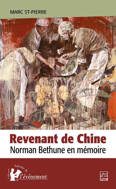 REVENANT DE CHINE  NORMAN BETHUNE EN MEMOIRE