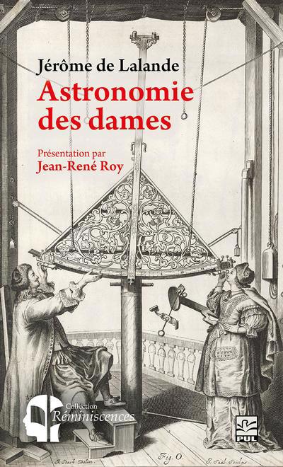 ASTRONOMIE DES DAMES  PRESENTATION PAR JEAN-RENE ROY