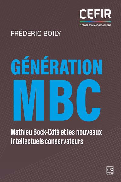 GENERATION MBC  MATHIEU BOCK-COTE ET LES NOUVEAUX INTELLECTU