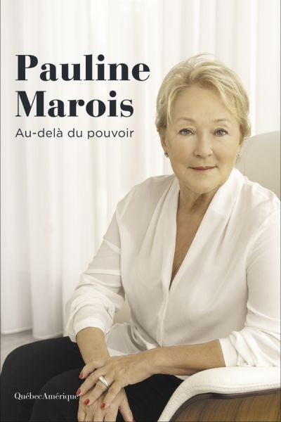 Pauline Marois Au-delà du pouvoir