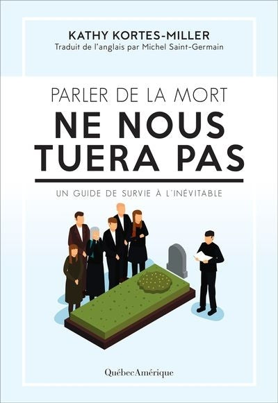 PARLER DE LA MORT NE NOUS TUERA PAS