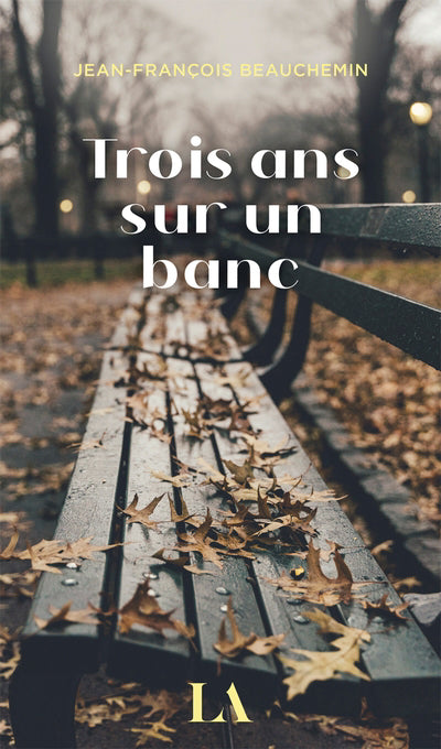 TROIS ANS SUR UN BANC