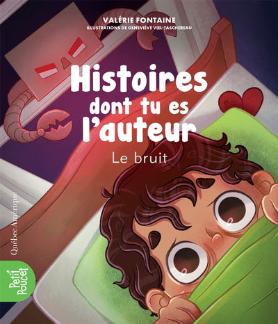 HISTOIRES DONT TU ES L'AUTEUR : LE BRUIT
