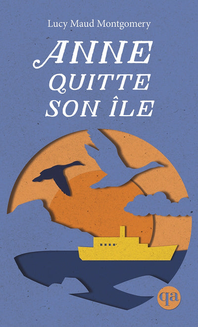 ANNE, T. 03 : ANNE QUITTE SON ILE  NE QA