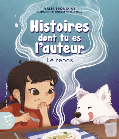 HISTOIRES DONT TU ES L'AUTEUR : LE REPAS