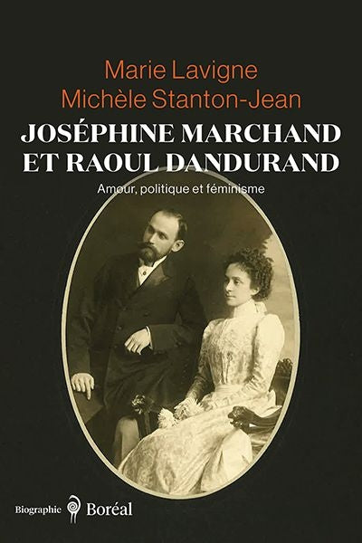 JOSEPHINE MARCHAND ET RAOUL DANDURAND