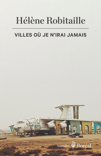 VILLES OU JE N'IRAI JAMAIS (NOUVELLES)