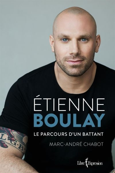ETIENNE BOULAY- LE PARCOURS D'UN BATTANT
