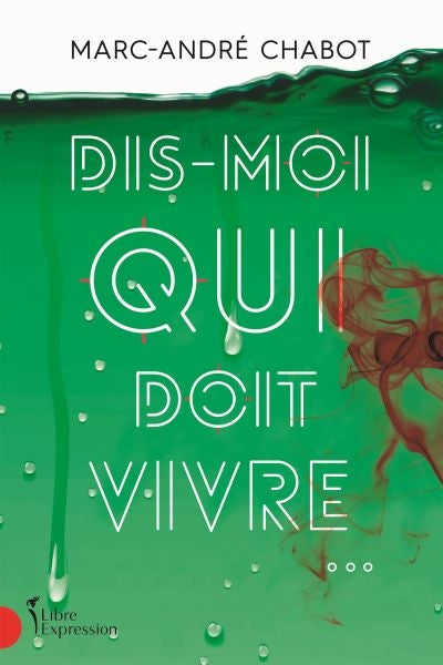 DIS-MOI QUI DOIT VIVRE...