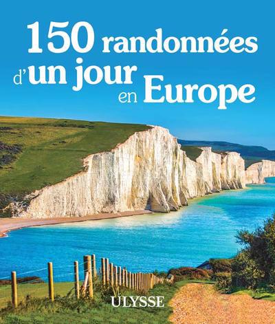 150 RANDONNEES D'UN JOUR EN EUROPE