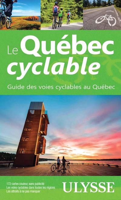 QUEBEC CYCLABLE : GUIDE DES VOIES CYCLABLES AU QUEBEC