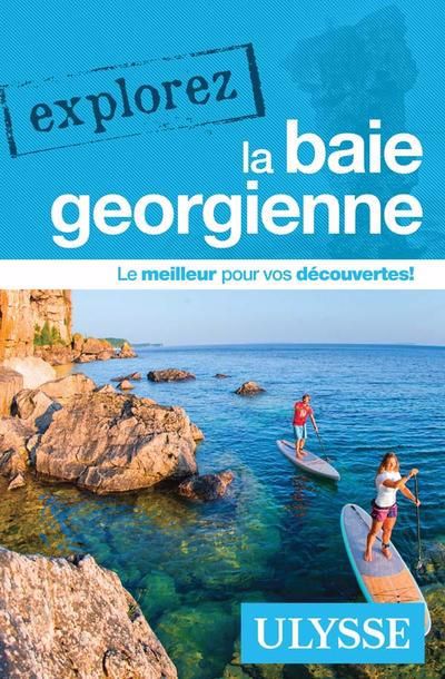 EXPLOREZ LA BAIE GEORGIENNE