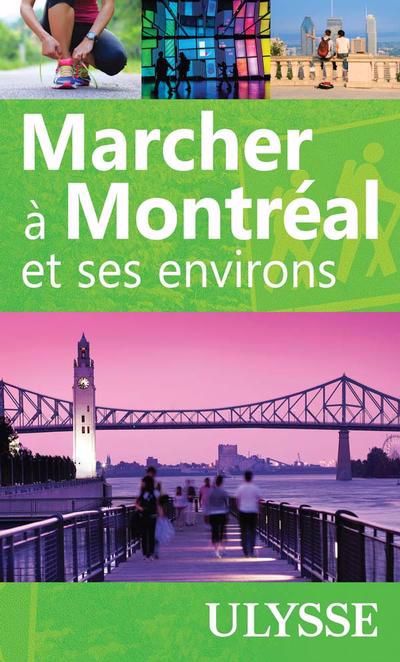 MARCHER A MONTREAL ET SES ENVIRONS