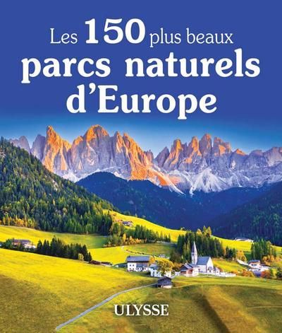 150 PLUS BEAUX PARCS NATURELS D'EUROPE