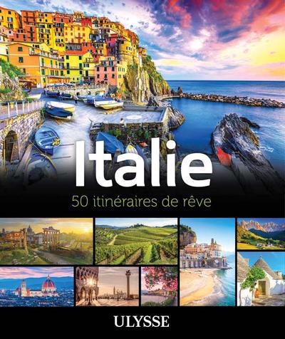 ITALIE : 50 ITINERAIRES DE REVE