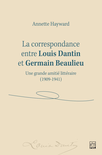 CORRESPONDANCE ENTRE LOUIS DANTIN ET GERMAIN BEAULIEU