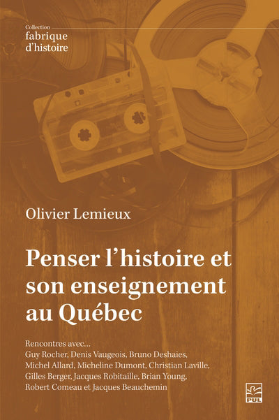 PENSER L'HISTOIRE ET SON ENSEIGNEMENT AU QUEBEC