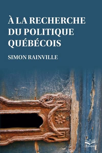 A LA RECHERCHE DU POLITIQUE QUEBECOIS