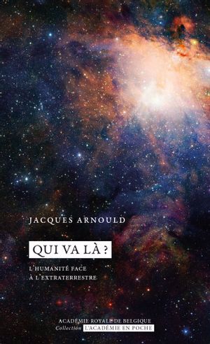 Qui va là ? : l'humanité face à l'extraterrestre