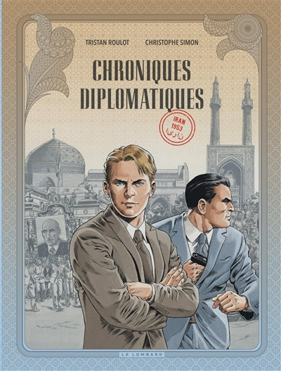 CHRONIQUES DIPLOMATIQUES 01  IRAN 1953