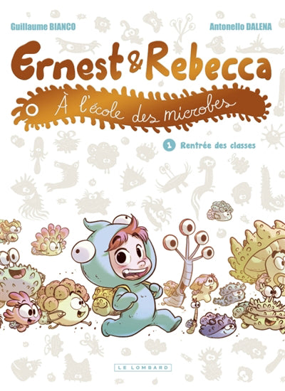 ERNEST & REBECCA A L'ECOLE DES MICROBES 01  RENTREE DES CLAS