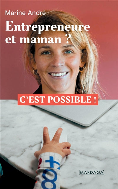ENTREPRENEURE ET MAMAN ? C'EST POSSIBLE !