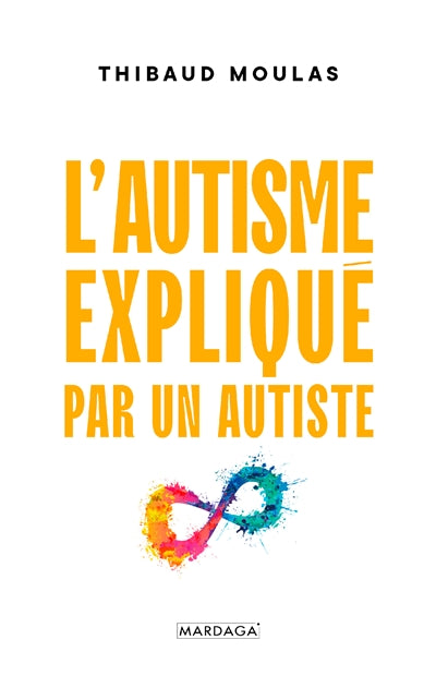 AUTISME EXPLIQUE  PAR UN AUTISTE