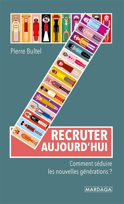 RECRUTER AUJOURD'HUI  COMMENT SEDUIRE LES NOUVELLES GENERATION