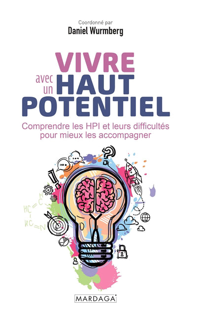 Vivre avec un haut potentiel - Comprendre les HPI et leur diffic