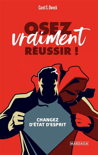 OSEZ VRAIMENT REUSSIR ! - CHANGEZ D'ETAT D'ESPRIT