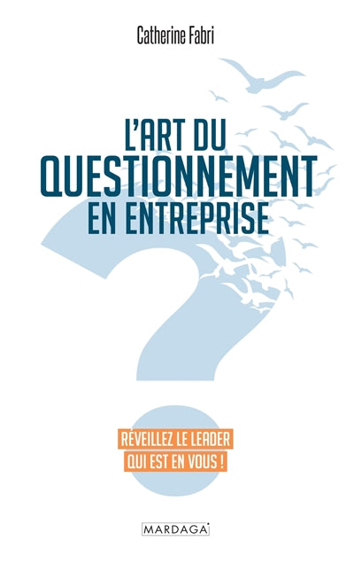 ART DU QUESTIONNEMENT EN ENTREPRISE