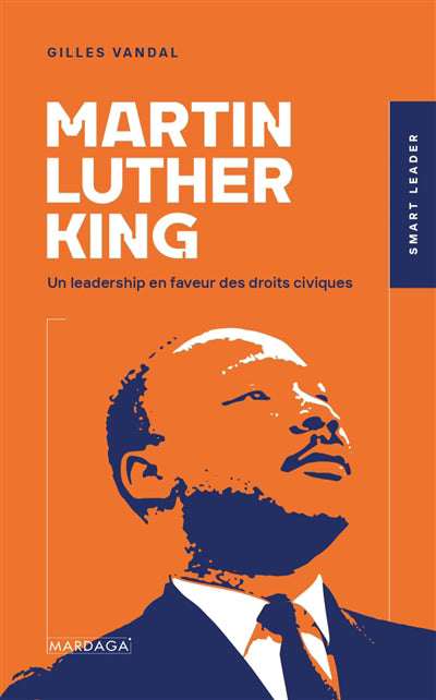 MARTIN LUTHER KING  UN LEADERSHIP EN FAVEUR DES DROITS CIVIQ