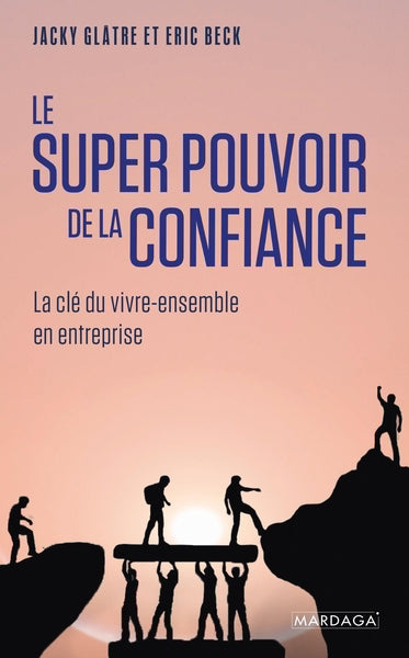 SUPER POUVOIR DE LA CONFIANCE  LA CLE DU VIVRE-ENSEMBLE