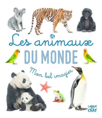 MON BEL IMAGIER - LES ANIMAUX DU MONDE