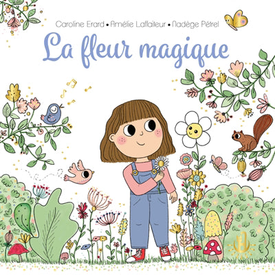 MA DOUCE ETOILE LUNA : LA FLEUR MAGIQUE